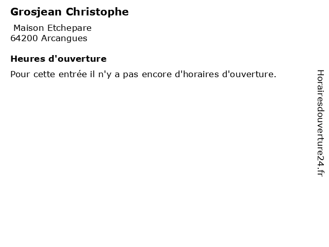 Grosjean Christophe à Arcangues: adresse et heures d'ouverture