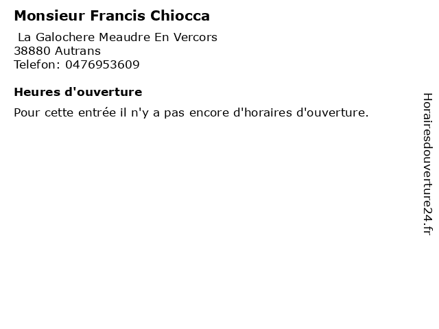 Monsieur Francis Chiocca à Autrans: adresse et heures d'ouverture