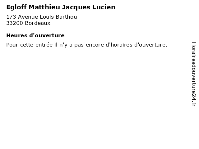 Egloff Matthieu Jacques Lucien à Bordeaux: adresse et heures d'ouverture