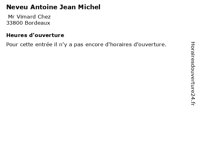 Neveu Antoine Jean Michel à Bordeaux: adresse et heures d'ouverture