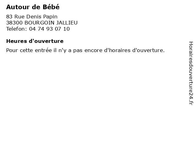 ᐅ Horaires D Ouverture Autour De Bebe Rue Denis Papin A Bourgoin Jallieu ᐅ Horaires D Ouverture Autour De Bebe Rue Denis Papin A Bourgoin Jallieu