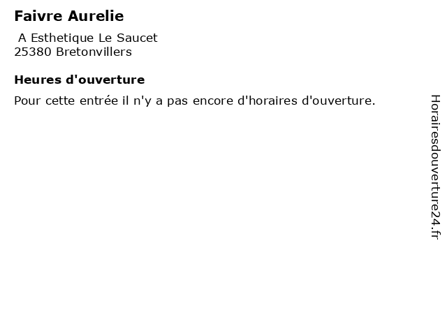 Faivre Aurelie à Bretonvillers: adresse et heures d'ouverture