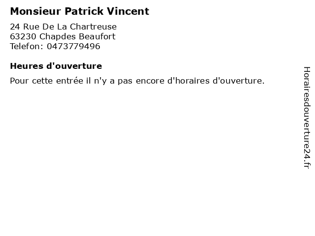 Monsieur Patrick Vincent à Chapdes Beaufort: adresse et heures d'ouverture