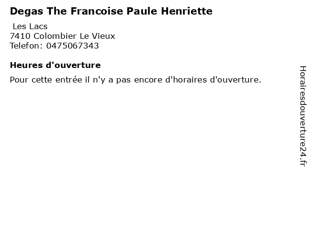 Degas The Francoise Paule Henriette à Colombier Le Vieux: adresse et heures d'ouverture