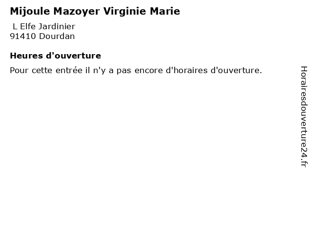 Mijoule Mazoyer Virginie Marie à Dourdan: adresse et heures d'ouverture