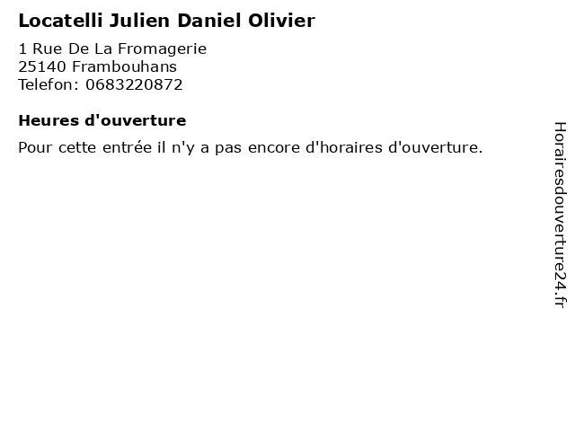 Locatelli Julien Daniel Olivier à Frambouhans: adresse et heures d'ouverture