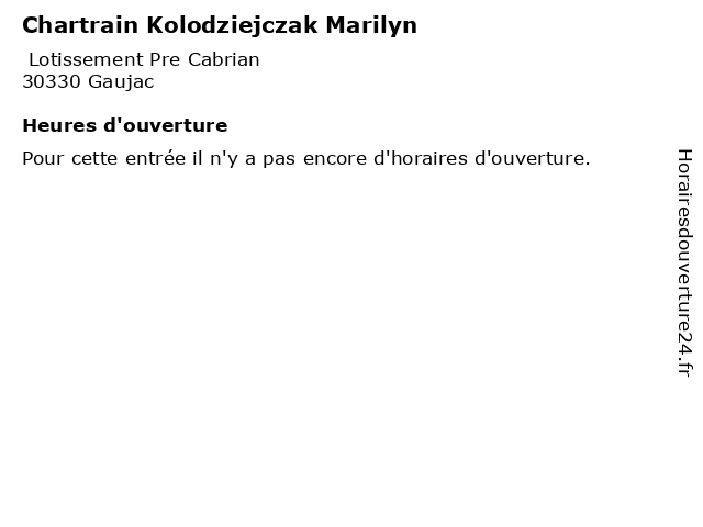 Chartrain Kolodziejczak Marilyn à Gaujac: adresse et heures d'ouverture