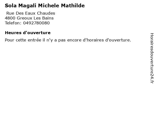 Sola Magali Michele Mathilde à Greoux Les Bains: adresse et heures d'ouverture