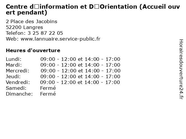 Centre d’information et D’Orientation (Accueil ouvert pendant) à Langres: adresse et heures d'ouverture