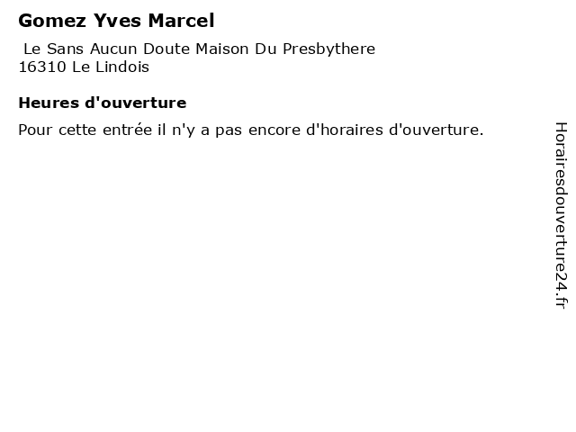 Gomez Yves Marcel à Le Lindois: adresse et heures d'ouverture