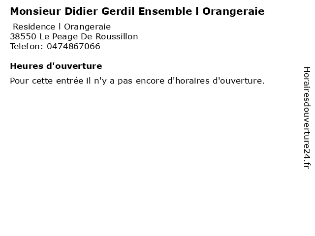 Monsieur Didier Gerdil Ensemble l Orangeraie à Le Peage De Roussillon: adresse et heures d'ouverture