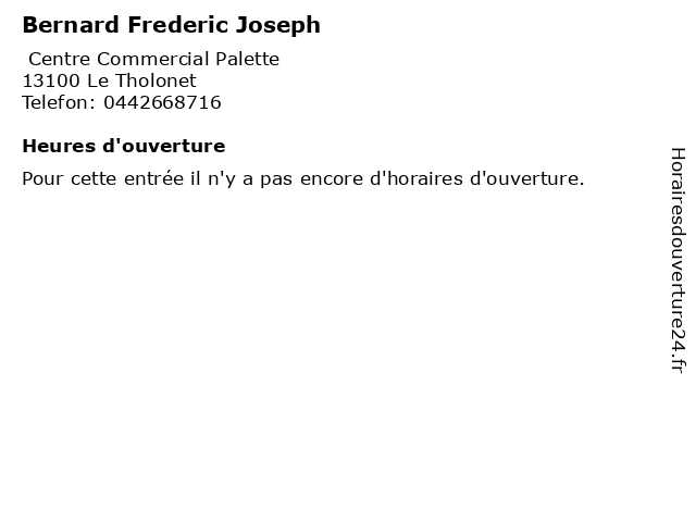 Bernard Frederic Joseph à Le Tholonet: adresse et heures d'ouverture