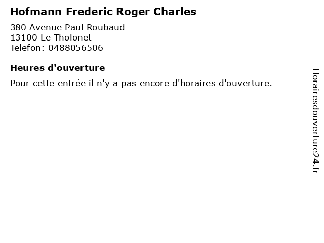 Hofmann Frederic Roger Charles à Le Tholonet: adresse et heures d'ouverture