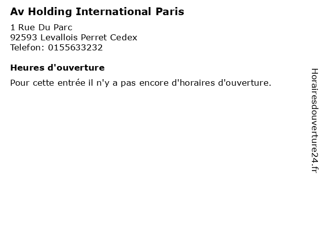 Av Holding International Paris à Levallois Perret Cedex: adresse et heures d'ouverture