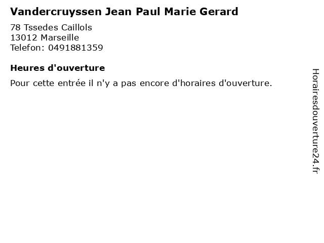 Vandercruyssen Jean Paul Marie Gerard à Marseille: adresse et heures d'ouverture