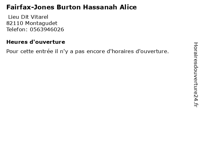 Fairfax-Jones Burton Hassanah Alice à Montagudet: adresse et heures d'ouverture