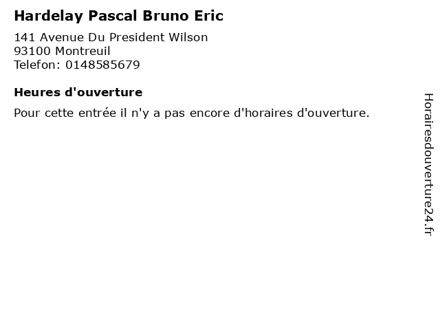 Hardelay Pascal Bruno Eric à Montreuil: adresse et heures d'ouverture