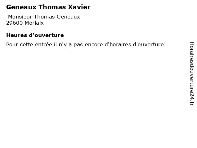 Geneaux Thomas Xavier à Morlaix: adresse et heures d'ouverture