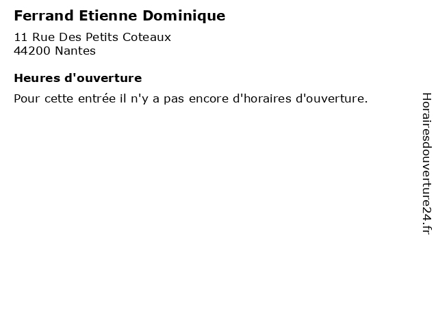 Ferrand Etienne Dominique à Nantes: adresse et heures d'ouverture