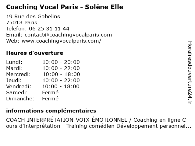 ᐅ Horaires d'ouverture „Coaching Vocal Paris - Solène Elle“ | 19 Rue des  Gobelins à Paris