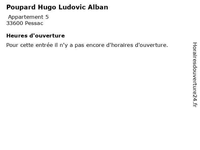Poupard Hugo Ludovic Alban à Pessac: adresse et heures d'ouverture