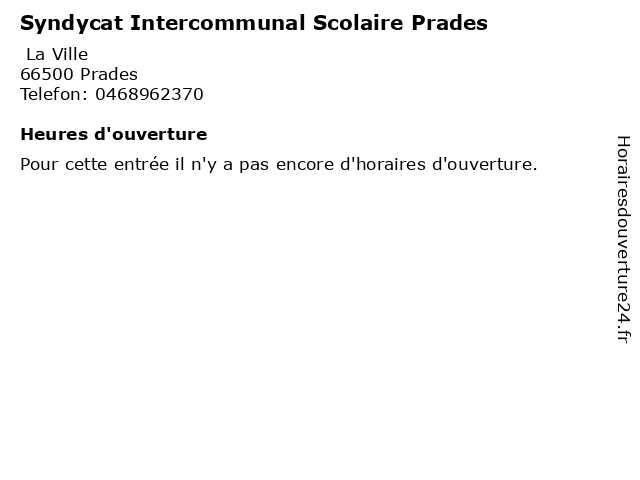 Syndycat Intercommunal Scolaire Prades à Prades: adresse et heures d'ouverture
