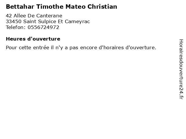 Bettahar Timothe Mateo Christian à Saint Sulpice Et Cameyrac: adresse et heures d'ouverture