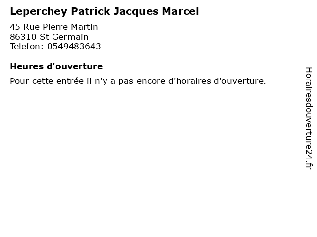 Leperchey Patrick Jacques Marcel à St Germain: adresse et heures d'ouverture