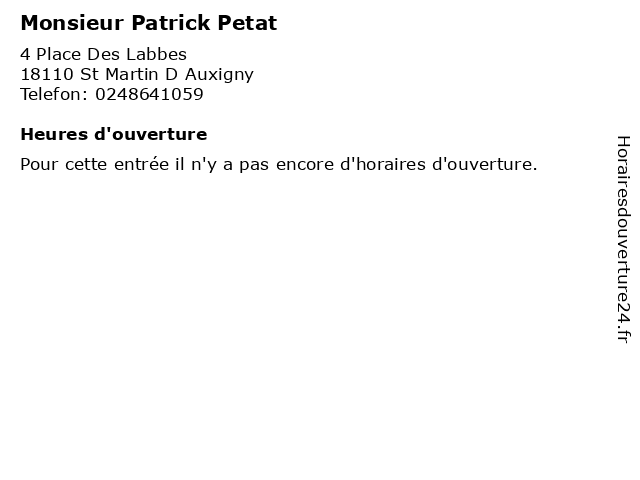 Monsieur Patrick Petat à St Martin D Auxigny: adresse et heures d'ouverture