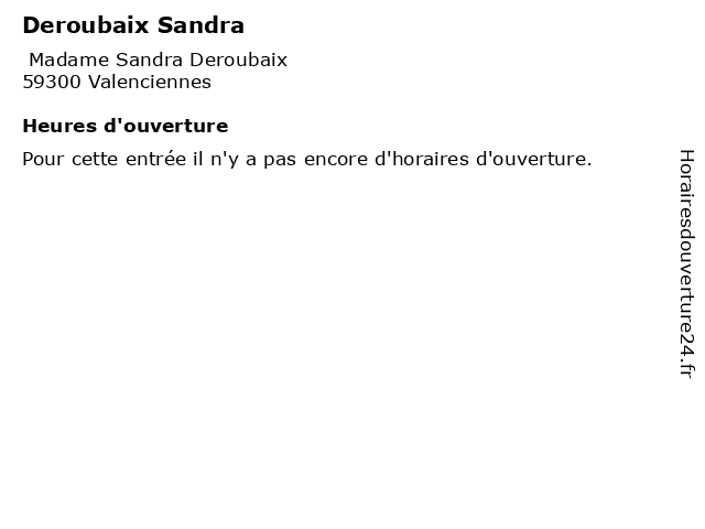 Deroubaix Sandra à Valenciennes: adresse et heures d'ouverture